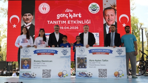 BAKAN OSMAN AŞKIN BAK'IN KATILIMIYLA EDİRNE GENÇ KART TANITILDI